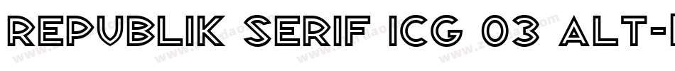Republik Serif ICG 03 Alt字体转换